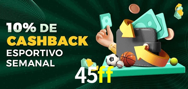 10% de bônus de cashback na 45ff